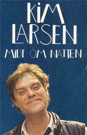 Kim Larsen - Midt Om Natten