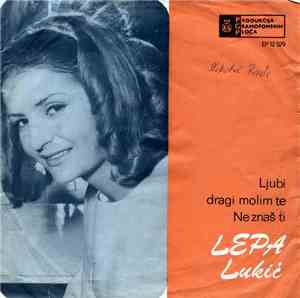 Lepa Lukić - Ljubi Dragi Molim Te / Ne Znaš Ti