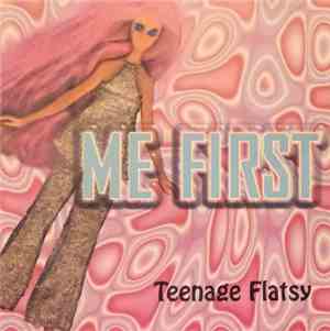 Me First - Teenage Flatsy
