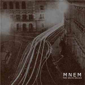 MNEM - For Delta Relics