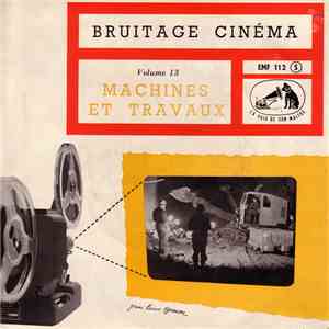 No Artist - Bruitage Cinéma Volume 13: Machines Et Travaux