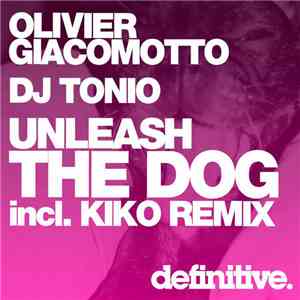 Olivier Giacomotto & DJ Tonio - Unleash The Dog