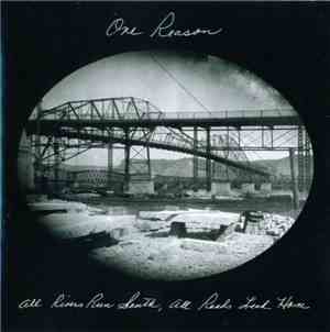 One Reason - All Rivers Run South, All Roads Lead Home