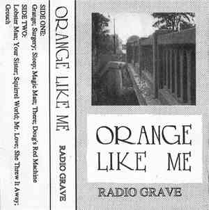 Orange Like Me - Radio Grave