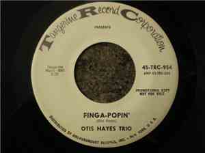 Otis Hayes Trio - Finga-Popin' / Gittin' It