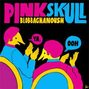 Pink Skull - Blobbaghanoush E.P.