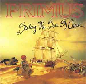 Primus - Sailing The Seas Of Cheese