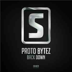 Proto Bytez - Back Down