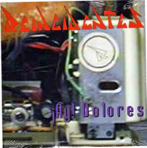 Reincidentes - ¡Ay! Dolores