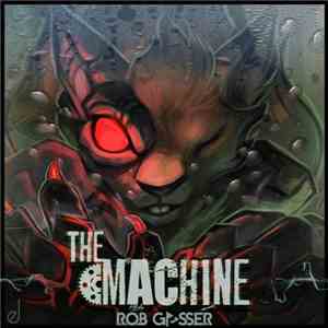 Rob Gasser - The Machine