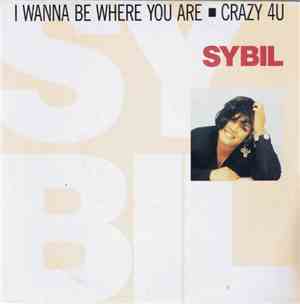 Sybil - I Wanna Be Where You Are / Crazy 4 U
