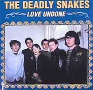 The Deadly Snakes - Love Undone