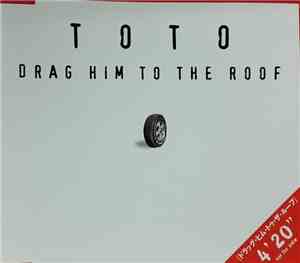 Toto - Drag Him To The Roof