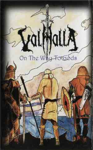 Valhalla  - On The Way To Gods