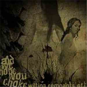 Andwehopeyouchoke - Wilting Remnants Of...