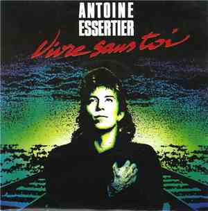 Antoine Essertier - Vivre Sans Toi