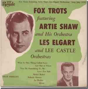 Artie Shaw And His Orchestra, Les Elgart And His Orchestra, Lee Castle - Fox Trots featuring Artie Shaw and his Orchestra Les Elgart and Lee Castle Orchestras