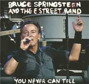 Bruce Springsteen & The E-Street Band - You Never Can Tell