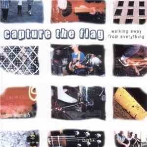 Capture The Flag - Walking Away From Everything
