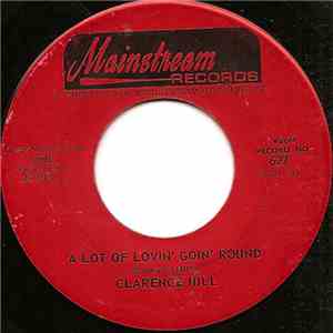 Clarence Hill - A Lot Of Lovin' Goin' Round