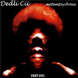 Dedli Cii - Metempsychosis
