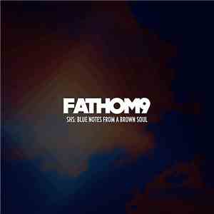 Fathom 9 - SHS​:​Blue Notes from a Brown Soul v​.​1 Sounds 4 Sojourners