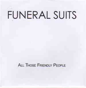 Funeral Suits - All Those Friendly People