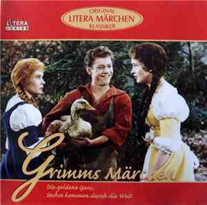 Gebrüder Grimm - Grimms Märchen - Die Goldene Gans/Sechse Kommen Durch Die Welt