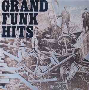 Grand Funk - Grand Funk Hits