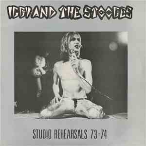 Iggy And The Stooges - Studio Rehearsals 73-74