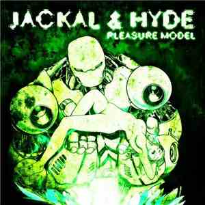 Jackal & Hyde - Pleasure Model