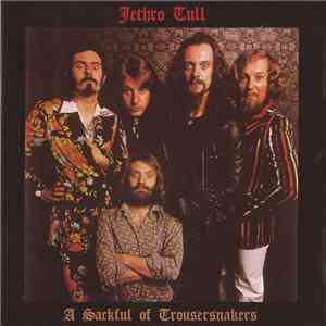 Jethro Tull - A Sackful Of Trousersnakers