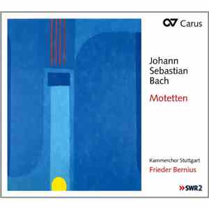 Johann Sebastian Bach ‎– Kammerchor Stuttgart, Frieder Bernius - Motetten