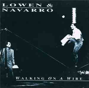 Lowen & Navarro - Walking On A Wire
