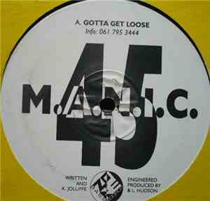 M.A.N.I.C. - Gotta Get Loose