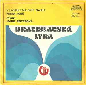 Petra Janů / Marie Rottrová - S Láskou Má Svět Naději / Zvony