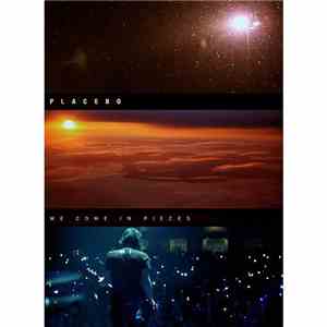 Placebo - We Come In Pieces