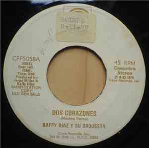 Raffy Diaz Y Su Orquesta - Dos Corazones / Estoy Buscando El Son