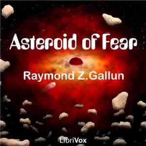 Raymond Z. Gallun - Asteroid Of Fear