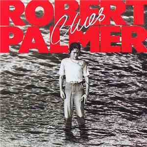 Robert Palmer - Clues