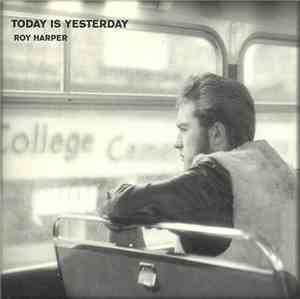 Roy Harper - Today Is Yesterday