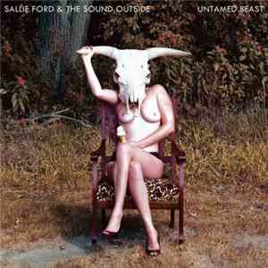 Sallie Ford & The Sound Outside - Untamed Beast
