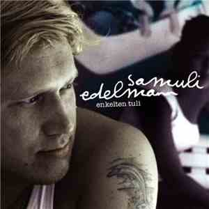 Samuli Edelmann - Enkelten Tuli