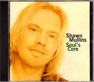 Shawn Mullins - Soul's Core