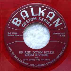 Smrha Brothers And Their Windy City Hot Shots - Up And Down Polka / Lovely Eyes