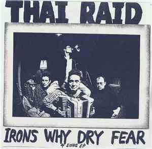 Thai Raid - Irons Why Dry Fear EP