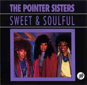 The Pointer Sisters - Sweet & Soulful