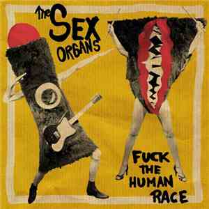The Sex Organs - Fuck The Human Race