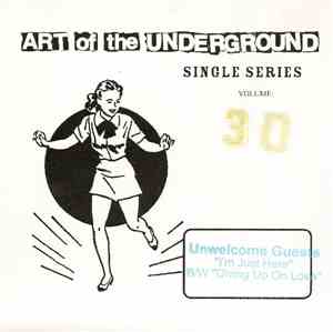 Unwelcome Guests - Art Of The Underground Single Series Volume 30