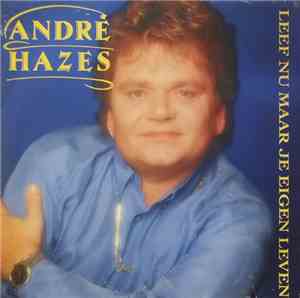 André Hazes - Leef Nu Maar Je Eigen Leven